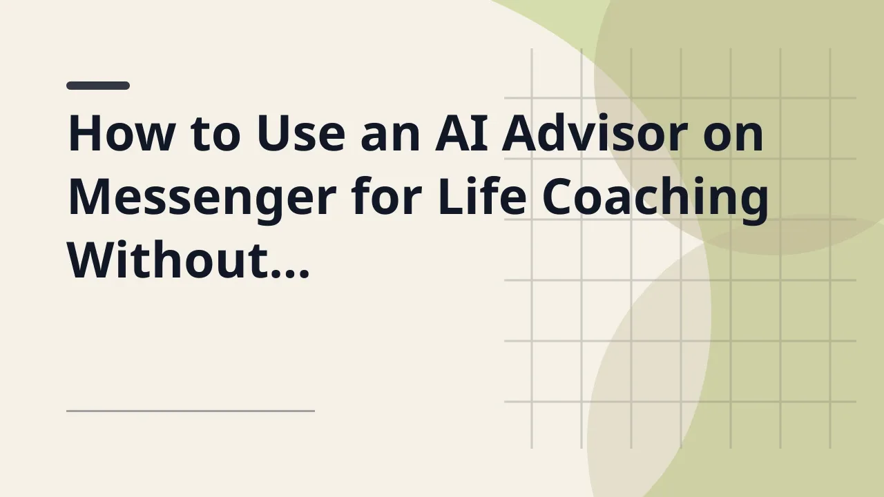 AI advisor on Messenger for life coaching