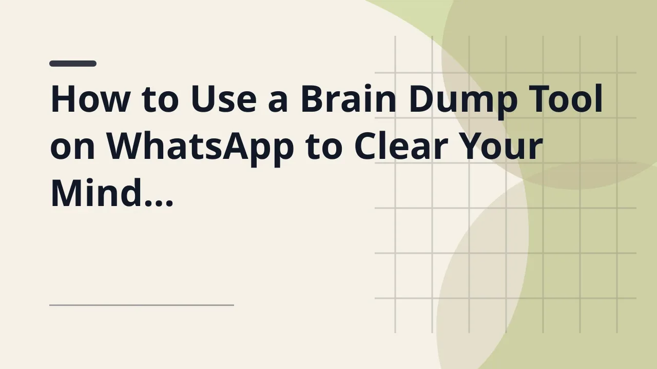 A brain dump tool on WhatsApp to clear your mind before a hard conversation